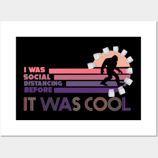 i was social distancing before it was cool social distancing bigfoot funny 2020 Posters and Art